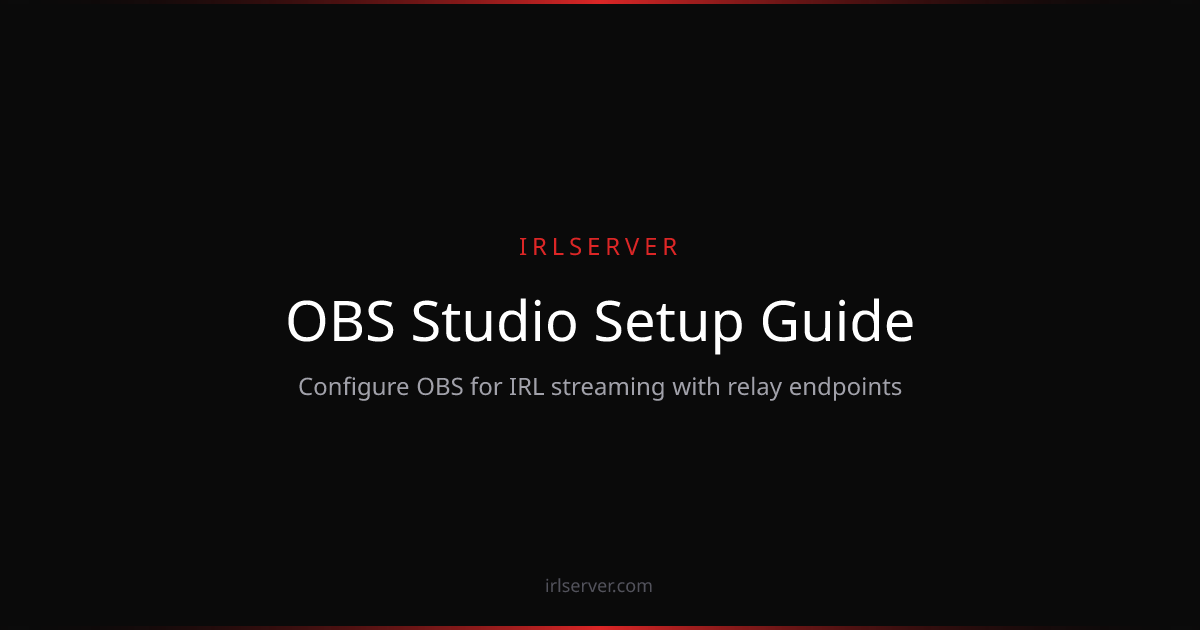 View of OBS Studio Setup Guide for IRL Streaming | Complete Tutorial | IRLServer
